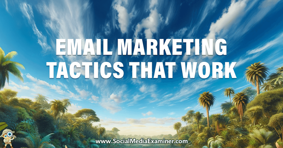 Email Marketing Tactics That Work